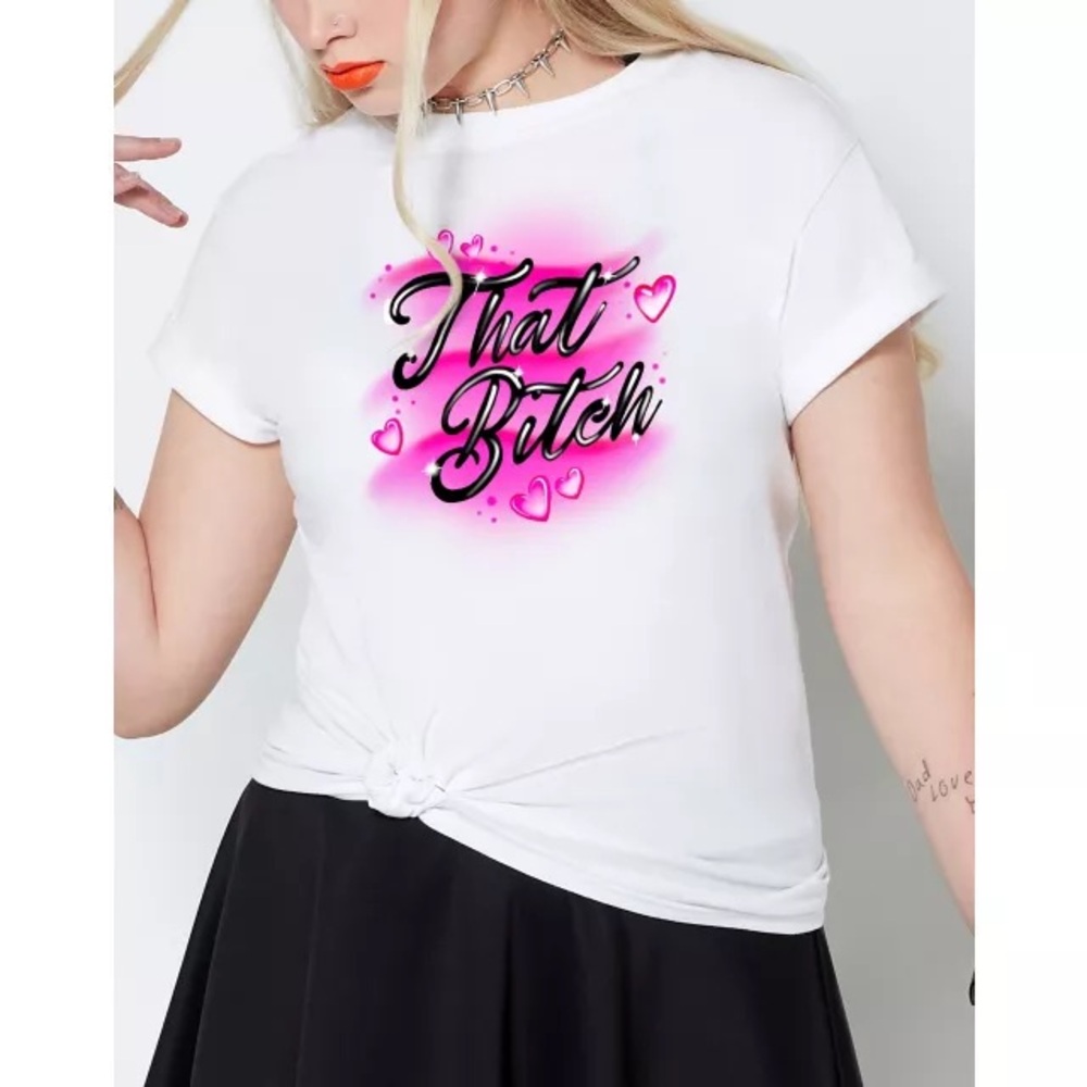 That B**** T Shirt
